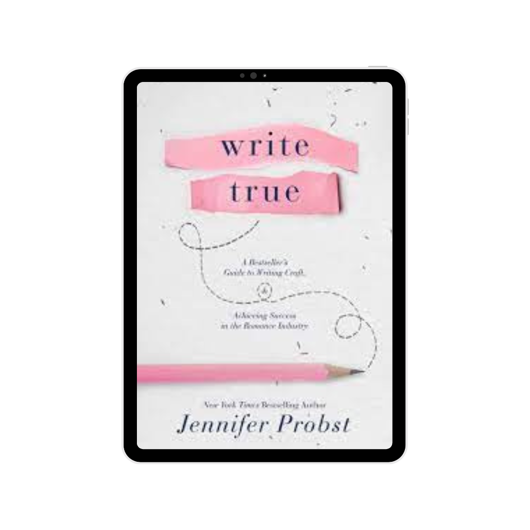 Write True: A Bestseller's Guide to Writing Craft and Achieving Success in the Romance Industry (eBook)
